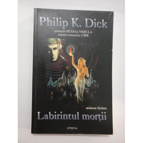 LABIRINTUL MORTII - PHILIP K. DICK LABIRINTUL MORTII - PHILIP K. DICK